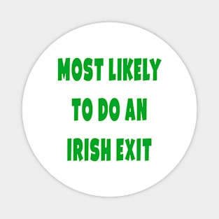 Most likely to do an irish exit Magnet